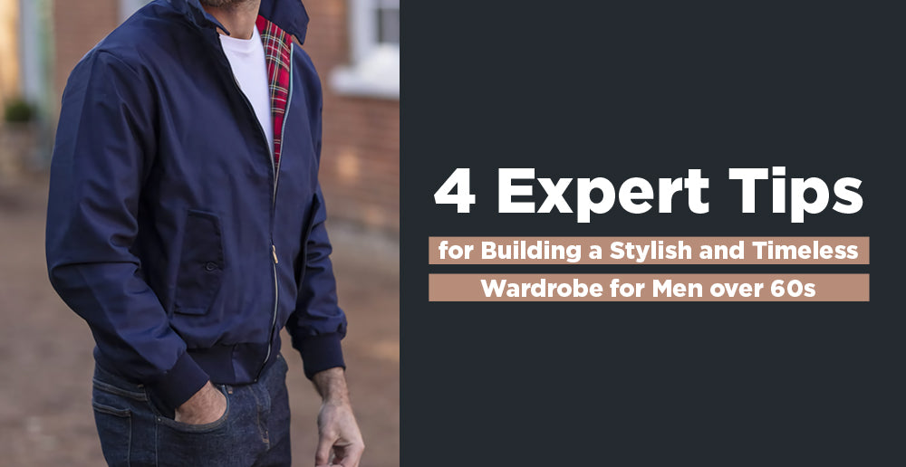 4 Expert Tips for Building a Stylish and Timeless Wardrobe for Men over 60s